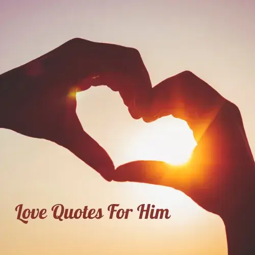 Love Quotes For Him