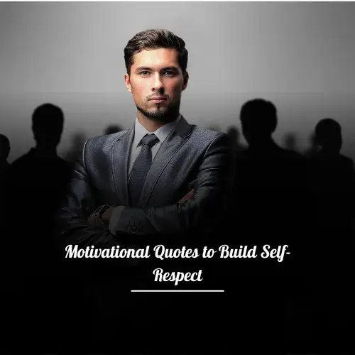 Motivational Quotes to Build Self-Respect