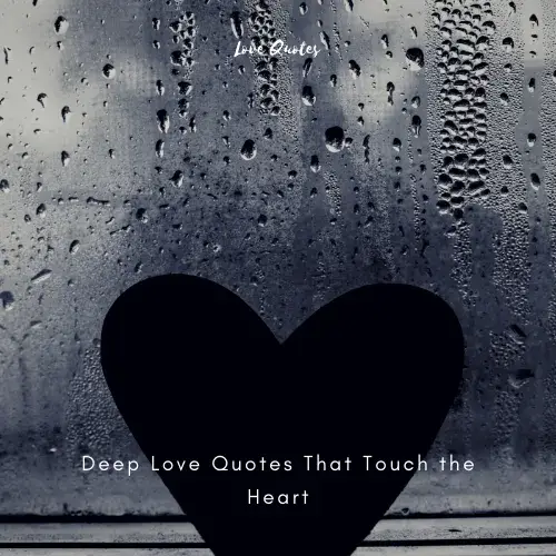 Deep Love Quotes That Touch the Heart