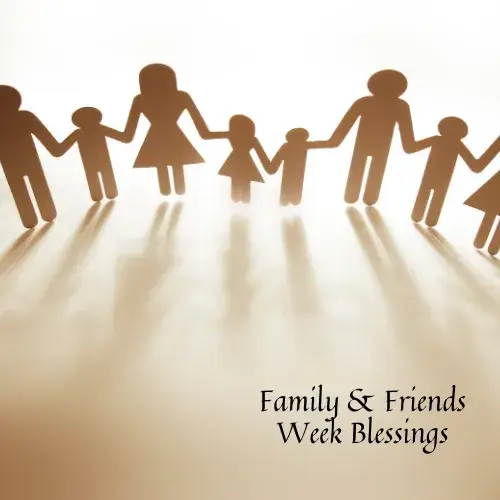 Family & Friends Week Blessings