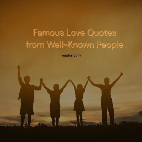 Famous Love Quotes from Well-Known People