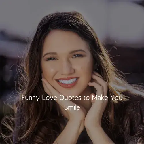 Funny Love Quotes to Make You Smile