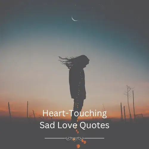 Heart-Touching Sad Love Quotes