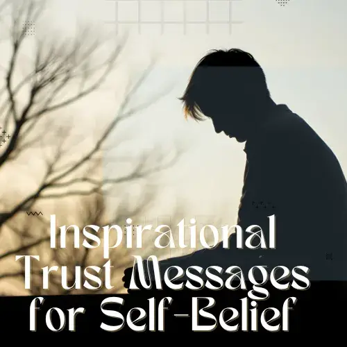 Inspirational Trust Messages for Self-Belief