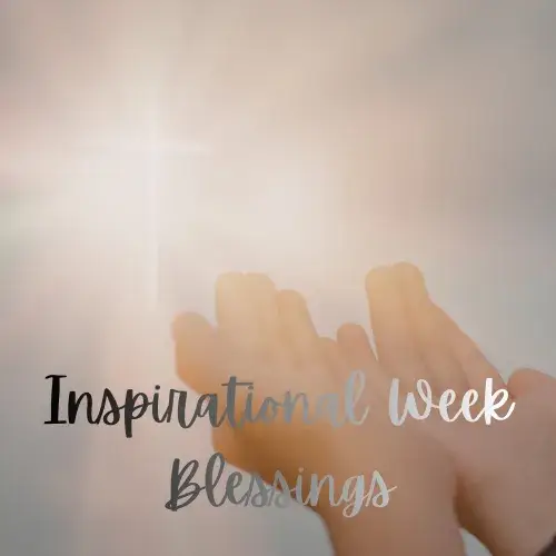 Inspirational Week Blessings