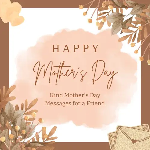 Kind Mother’s Day Messages for a Friend