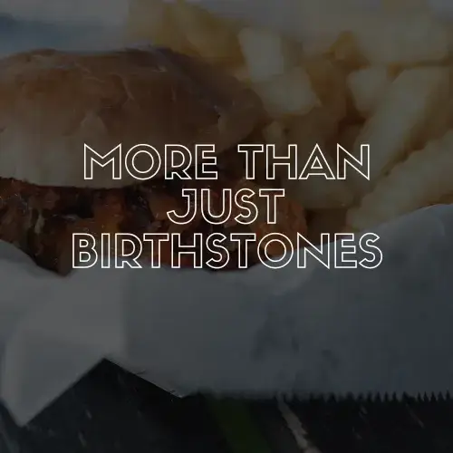 More Than Just Birthstones