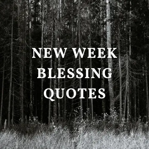 New Week Blessing Quotes