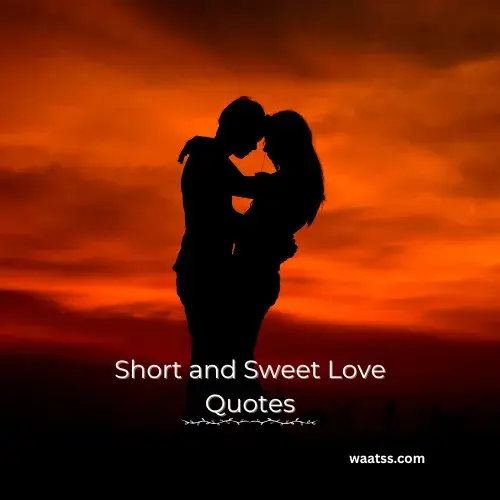 Short and Sweet Love Quotes