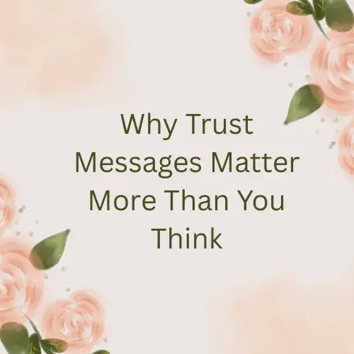 Why Trust Messages Matter More Than You Think