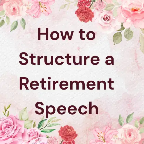 How to Structure a Retirement Speech