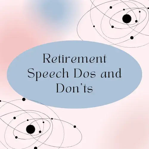 Retirement Speech Dos and Don'ts