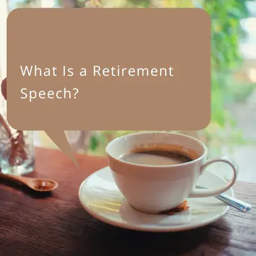 What Is a Retirement Speech
