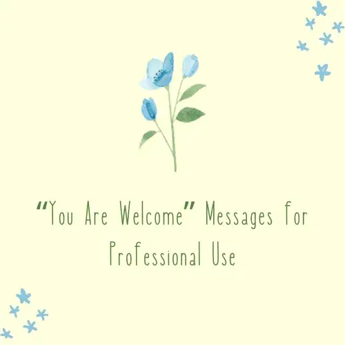 “You Are Welcome” Messages for Professional Use